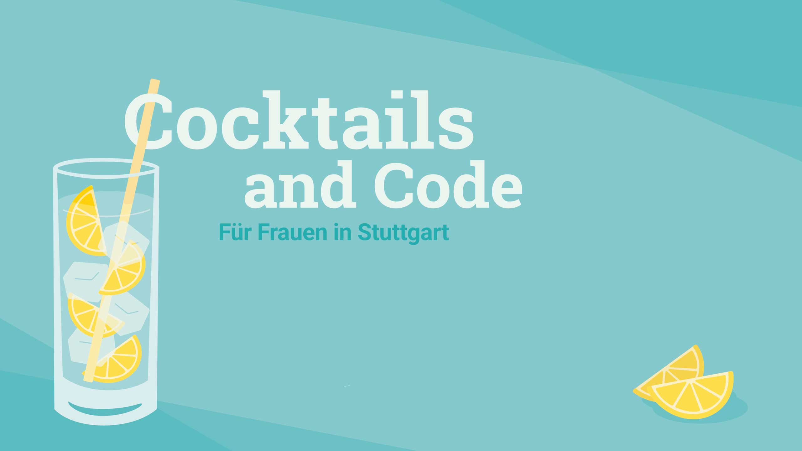 Cocktails & Code 2020 - Cocktails & Code für Frauen in der IT in Stuttgart / copy Ready to Code e.V.