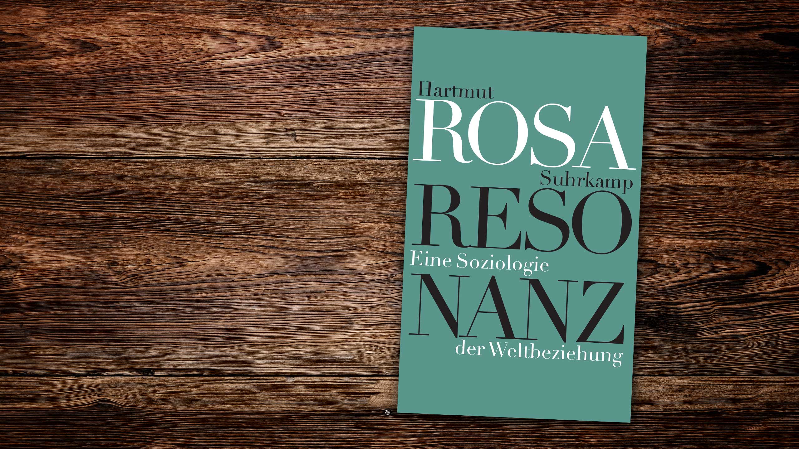 EnjoyWork LeseLust: Resonanz. Eine Soziologie der Weltbeziehung. Foto: copy Hartmut Rosa / Suhrkamp Verlag